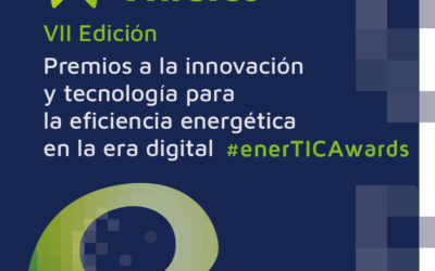 VII edición enerTIC Awards: Premios a la Innovación y tecnología para la eficiencia energética en la nueva era digital